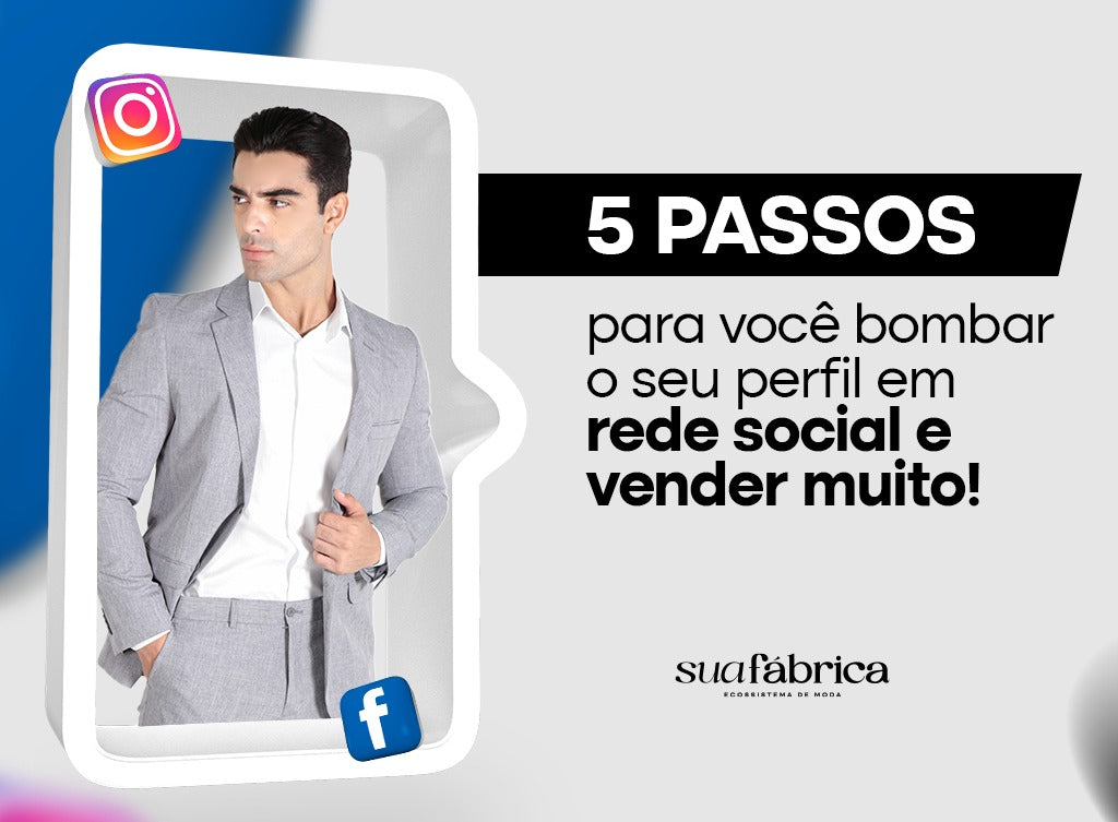 5 passos para você bombar o seu perfil em rede social e vender muito