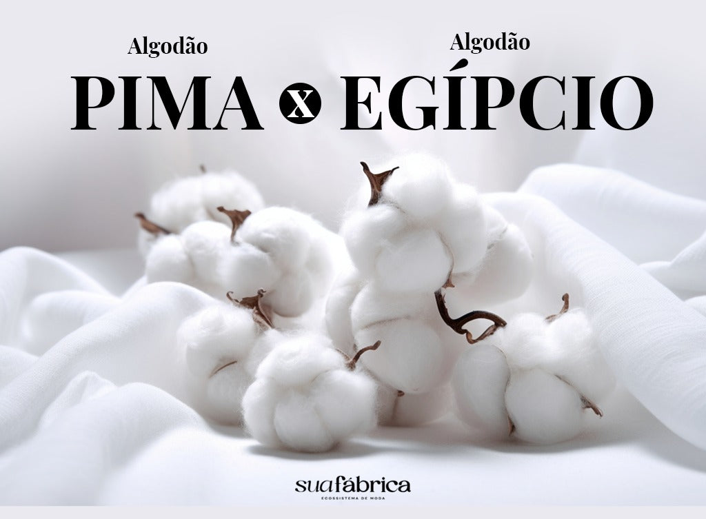 Algodão Pima x Algodão Egípcio: Qual a Diferença?