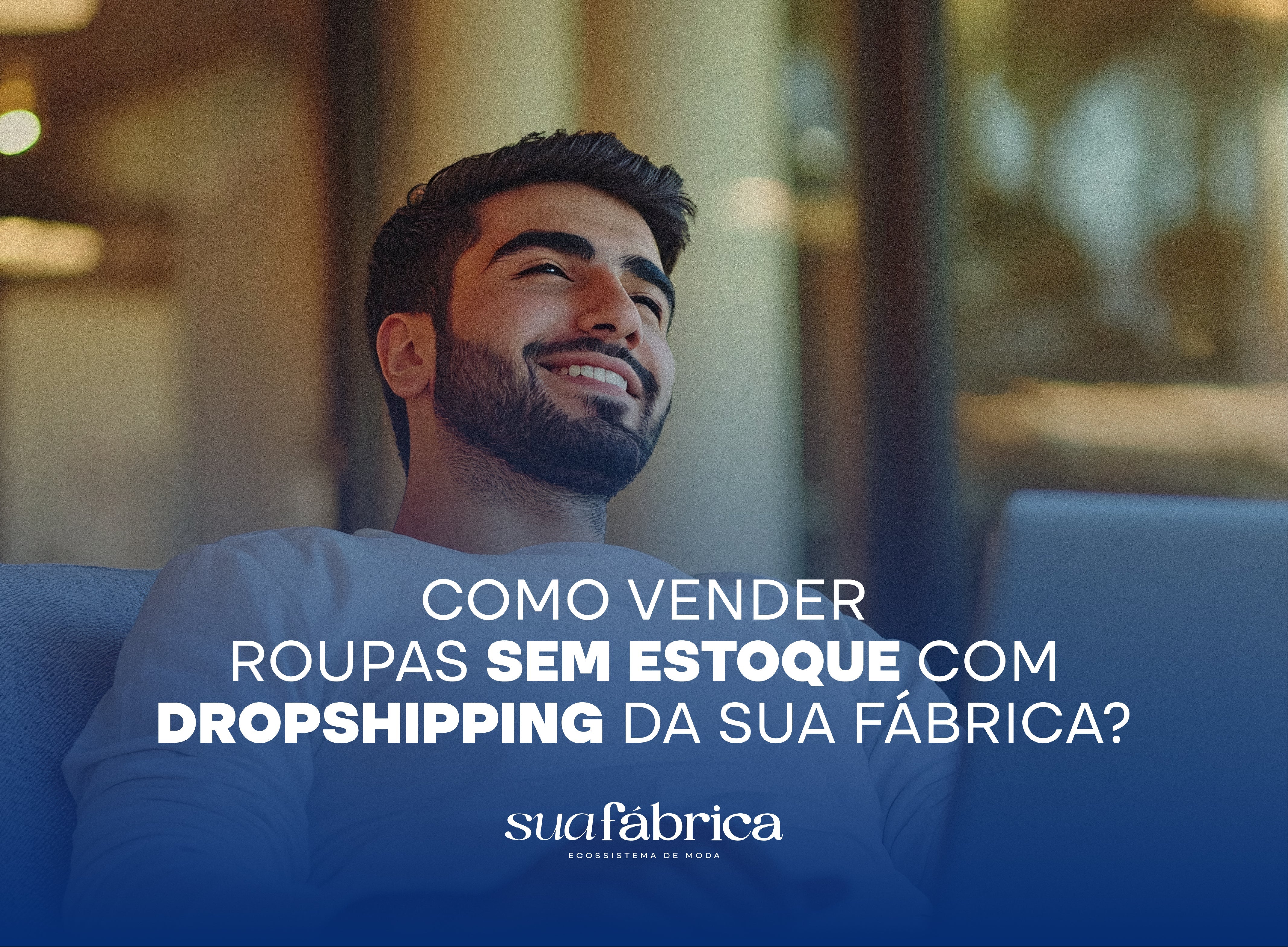 Como vender roupas sem estoque com dropshipping da Sua Fábrica