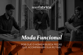 Moda Funcional: por que o homem busca peças que acompanham sua rotina