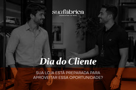 Dia do Cliente: sua loja está preparada para aproveitar essa oportunidade?