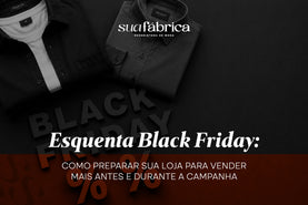 Esquenta Black Friday: como preparar sua loja para vender mais antes e durante a campanha