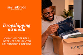 Dropshipping na moda: como vender pela internet sem manter um estoque próprio?