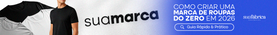 Como criar uma marca de roupas do zero em 2026: Guia rápido e prático